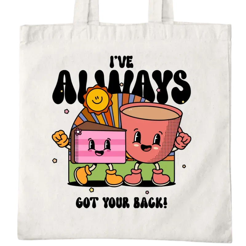 I've Always Got Your Back! Tote Bag