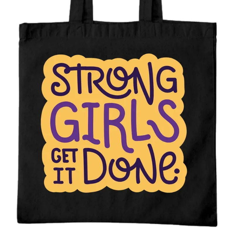 Strong Girls Get It Done Tote Bag